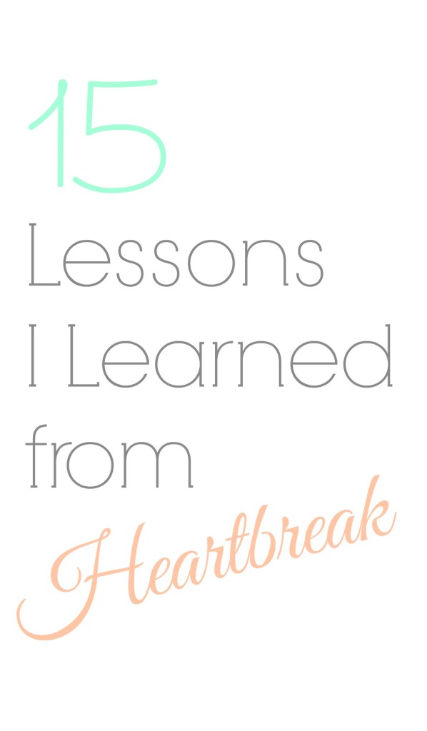 Fifteen lessons I have learned from heartbreak